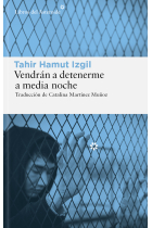 Vendrán a detenerme a media noche