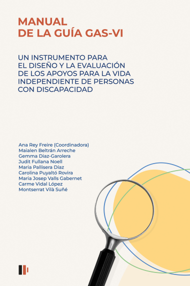 Manual de la guía GAS-VI. Un instrumento para el diseño y la evaluación de los apoyos para la vida independiente de personas con discapacidad