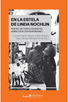 En la estela de Linda Nochlin. Nuevas lecturas feministas sobre arte contemporáneo