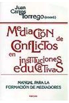 Mediación de conflictos en instituciones educativas. Manual para la formación de mediadores