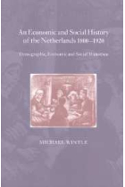 An economic and social history of the Netherlands, 1800-1920 (Demographic, economic and social transition)