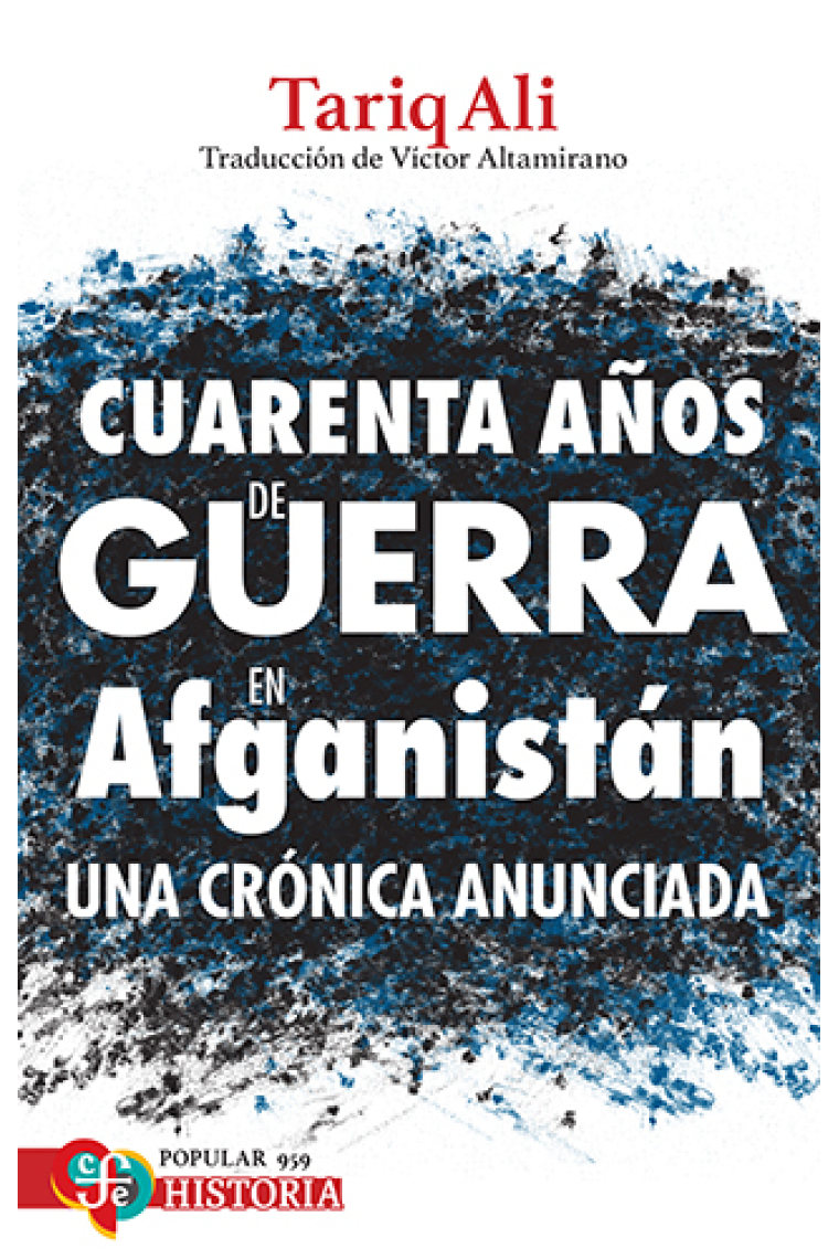 Cuarenta años de guerra en Afganistán. Una crónica anunciada