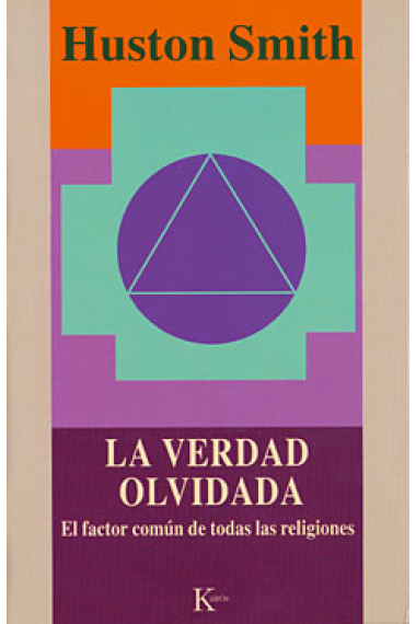 La verdad olvidada: el factor común de todas las religiones