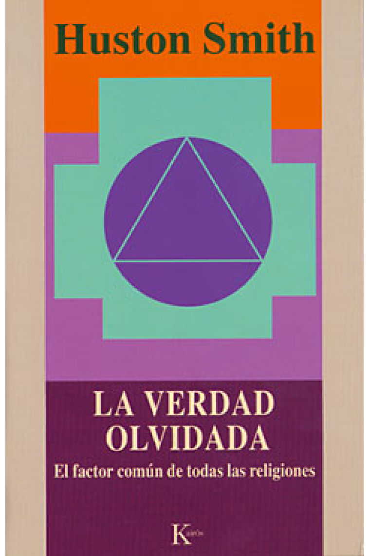 La verdad olvidada: el factor común de todas las religiones