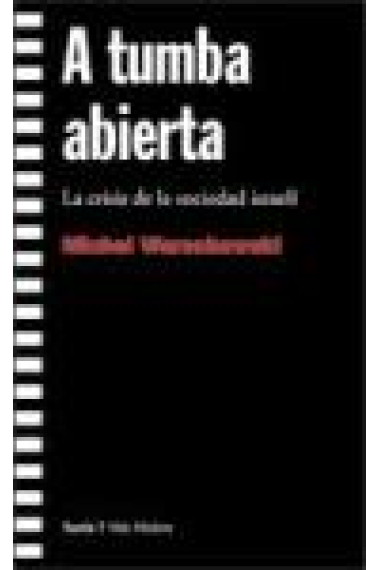 A tumba abierta. La crisis de la sociedad israelí