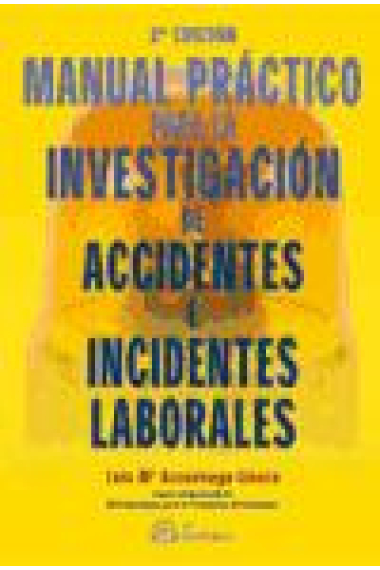 Manual práctico para  la investigación de accidentes e incidentes laborales