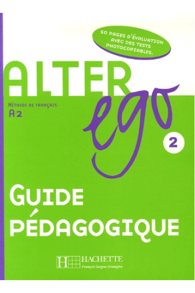 Alter Ego 2. Guide Pédagogique