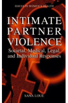 Intimate Partner Violence: Societal, Medical, Legal and Individual Responses