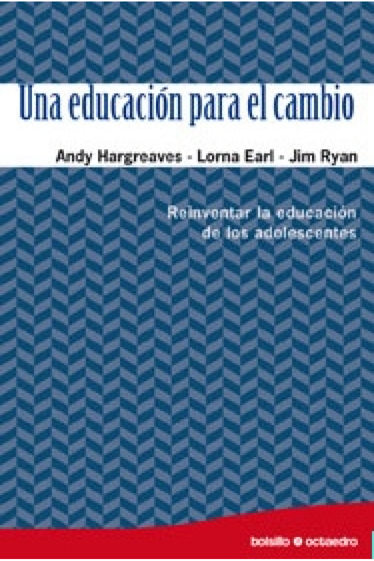 Una educación para el cambio. Reinventar la educación de los adolescentes