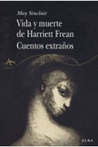 Vida y muerte de Harriett Frean. Cuentos extraños