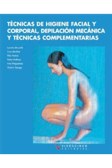 Técnicas higiene facial y corporal,depilación mecánica y técnicas complementarias