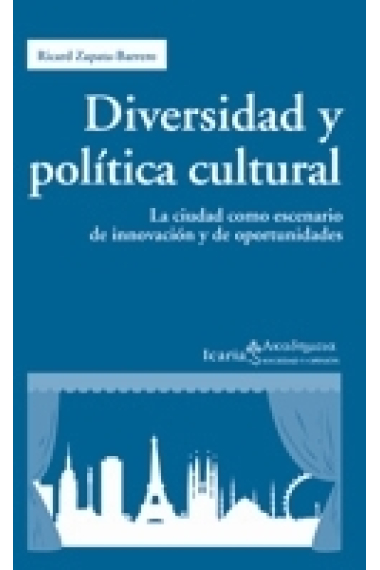 Diversidad y política cultural. La ciudad como escenario de innovación y de oportunidades