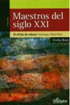 Maestros del siglo XXI. El oficio de educar. Homenaje a Paulo Freire