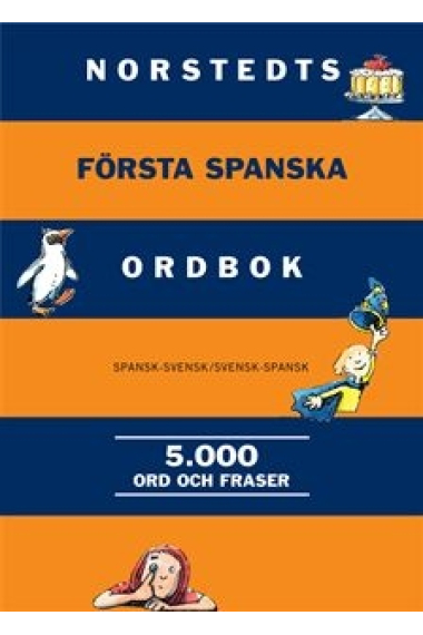 Norstedts första spanska ordbok. Spansk-svensk/Svensk-spansk 5000 ord och fraser