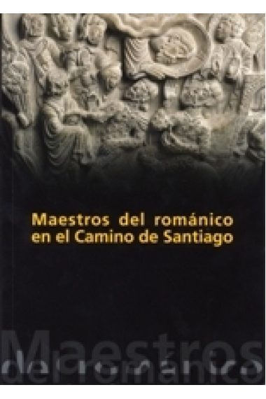 Maestros del románico en el Camino de Santiago