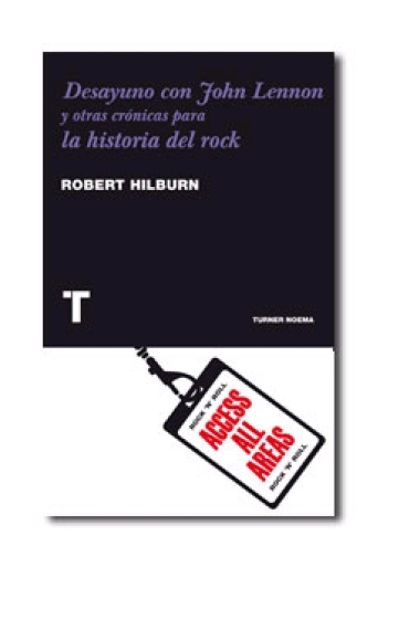 Desayuno con John Lennon y otras crónicas par la historia del rock