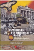 Españoles en las SS y la Wehrmacht 1944-1945. La unidad ezquerra en la batalla de Berlín