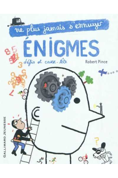 Ne plus jamais s'ennuyer: Énigmes, défis et casse-tête