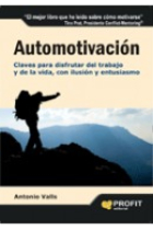 Automotivación. Claves para disfrutar del trabajo y de la vida con ilusión y entusiasmo