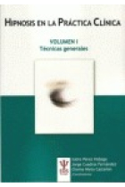 La Hipnosis en la práctica clinica : Volúmen I. Técnicas generales