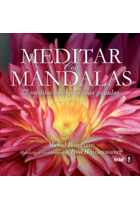 Meditar con Mandalas : 77 meditaciones prácticas guiadas