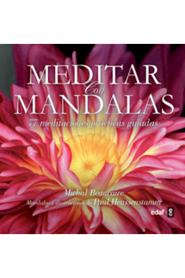 Meditar con Mandalas : 77 meditaciones prácticas guiadas