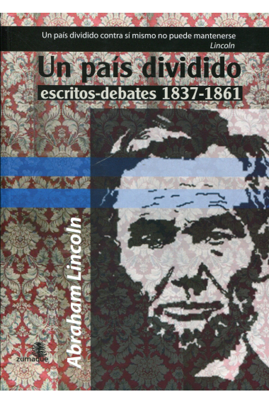 Un país dividido. Escritos-debates, 1837-1861