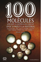 100 Molécules amb què la química ha canviat ( poc o molt) la història