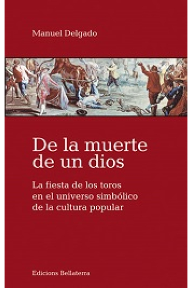 De la muerte de un dios. La fiesta de los toros en el universo simbólico de la cultura popular