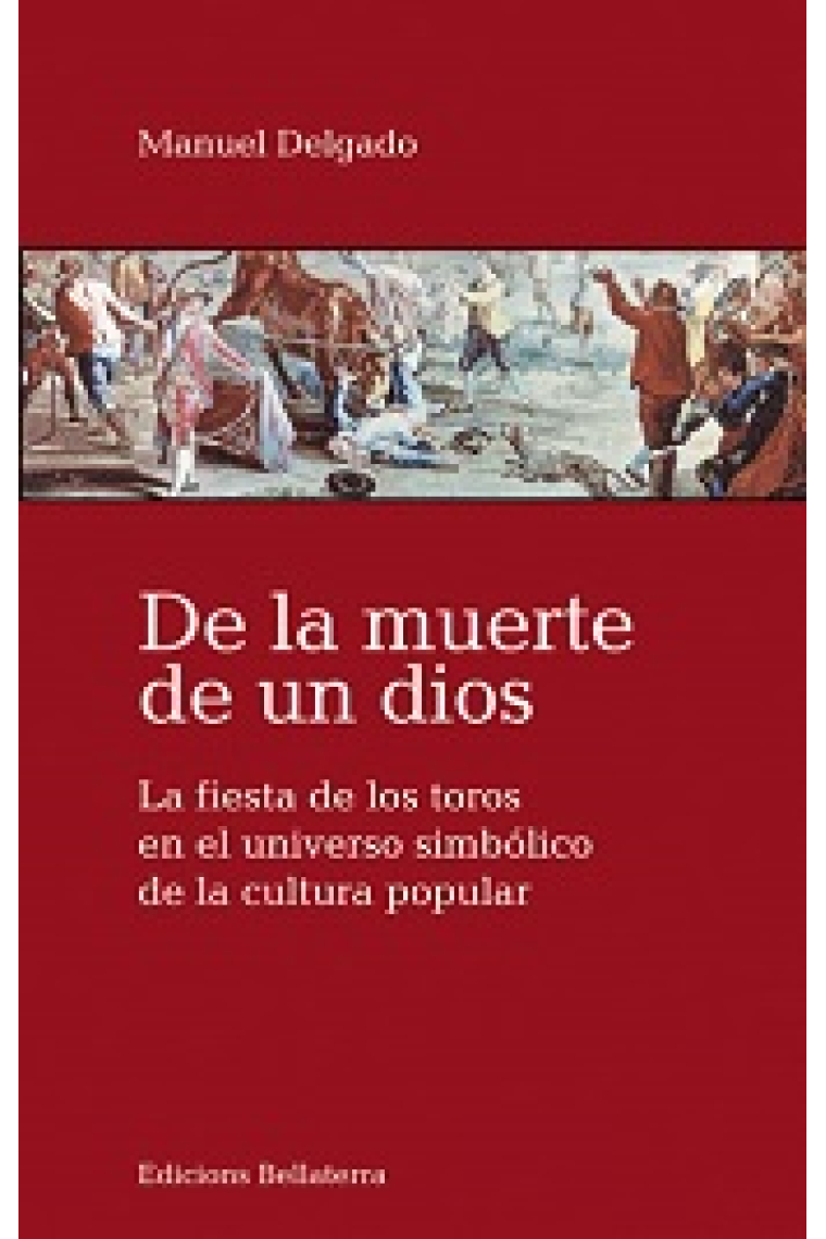 De la muerte de un dios. La fiesta de los toros en el universo simbólico de la cultura popular