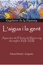 L'aigua i la gent : aspectes de l'Horta de Mont-roig als segles XVII i XVIII