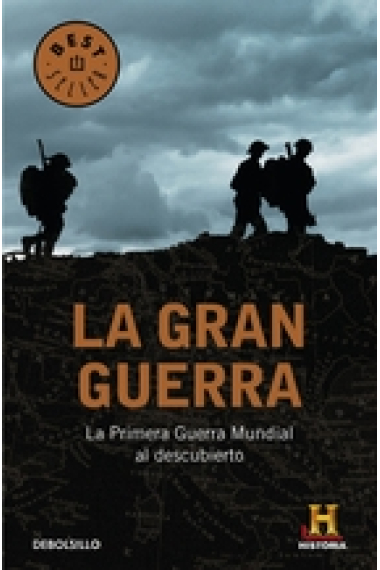 La Gran Guerra. La Primera Guerra Mundial al descubierto