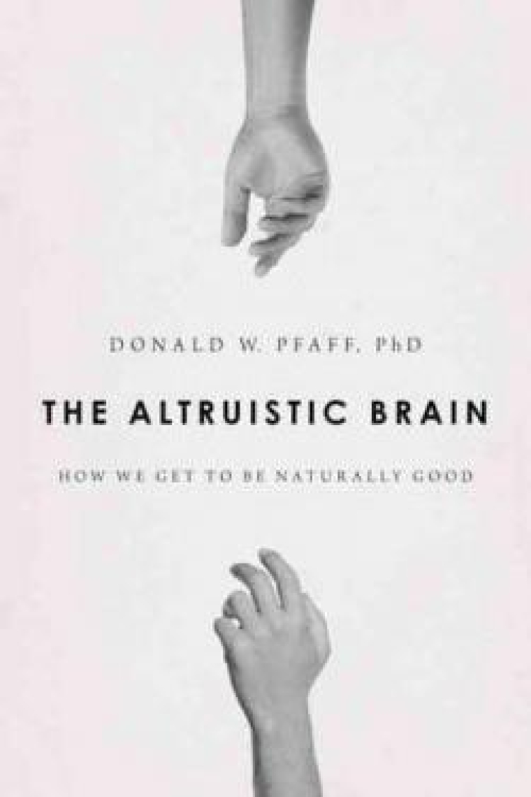 The altruistic brain: how we are naturally good