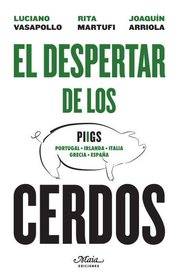 El despertar de los cerdos. PIIGS. Portugal. Irlanda. Italia. Grecia. España