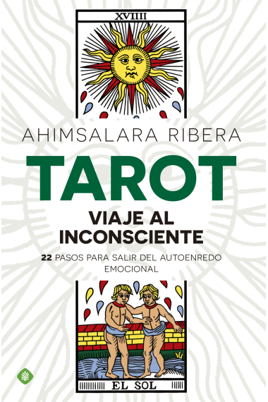 Tarot . Viaje al inconsciente. 22 pasos para salir del autoenredo emocional