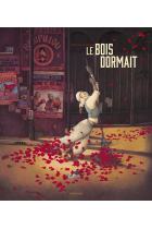 Le bois dormait