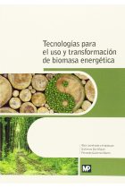 Tecnologías para el uso y transformación de biomasa energética