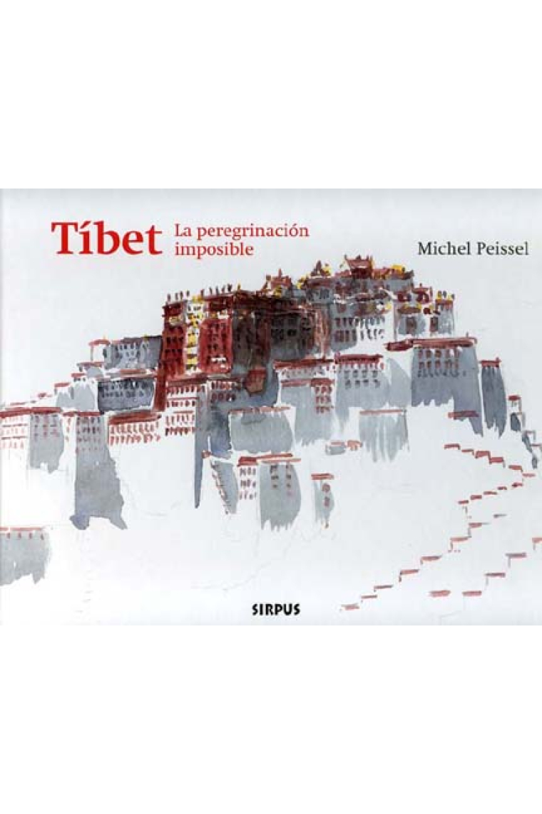 TIBET. LA PEREGRINACIÓN IMPOSIBLE