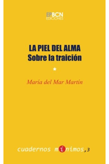 La piel del alma: Sobre la traición: Volume 3 (Cuadernos Mínimos)