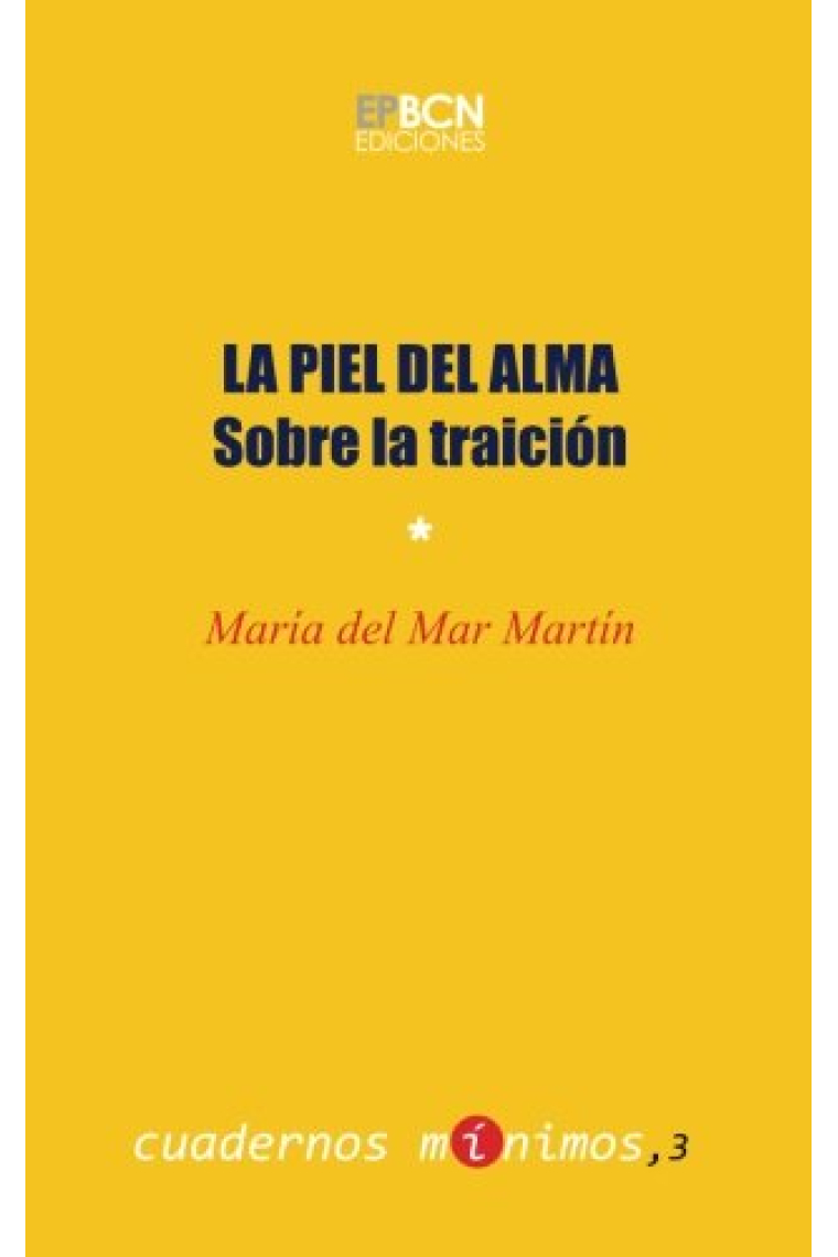 La piel del alma: Sobre la traición: Volume 3 (Cuadernos Mínimos)