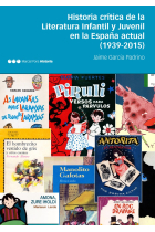 Historia crítica de la Literatura Infantil y Juvenil en la España actual (1939-2015)