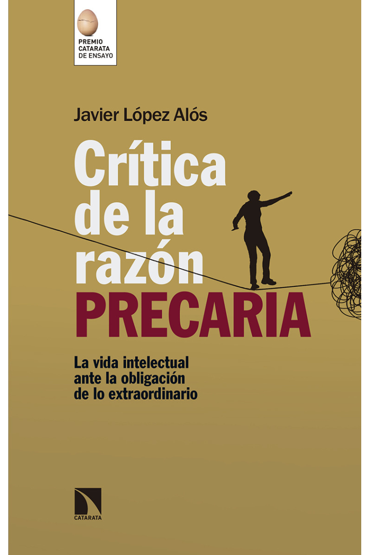 Crítica de la razón precaria: los intelectuales ante la obligación de lo extraordinario