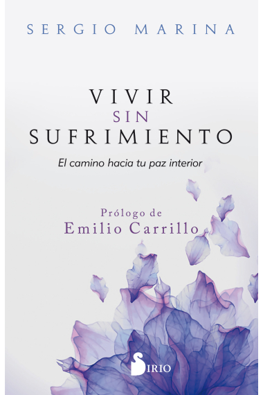 Vivir sin sufrimiento.El camino hacia tu paz interior.