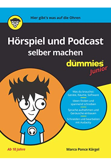 Hörspiel und Podcast selber machen für Dummies Junior (Fur Dummies)