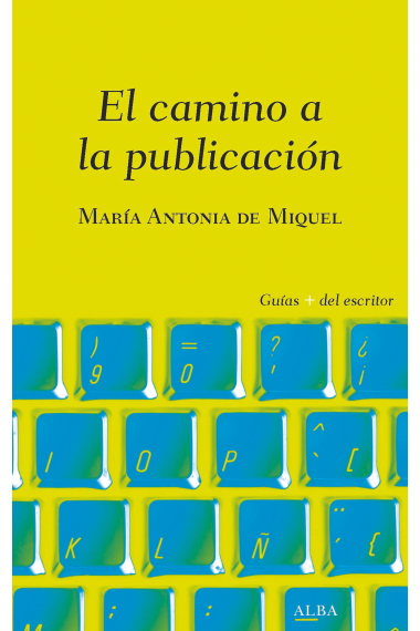 El camino a la publicación: todo lo que necesitas saber una vez has terminado tu primer libro