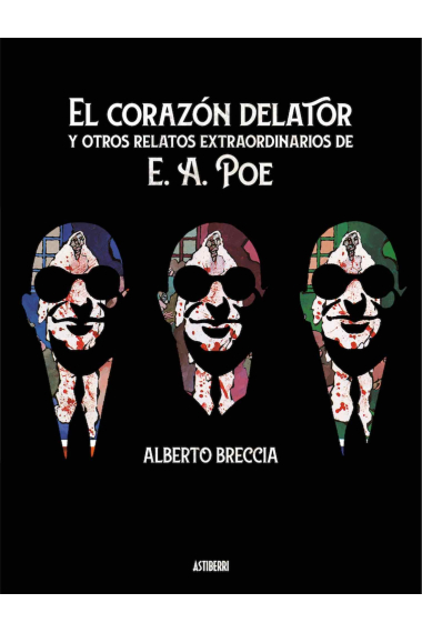 El corazón delator y otros relatos extraordinarios de E. A. Poe