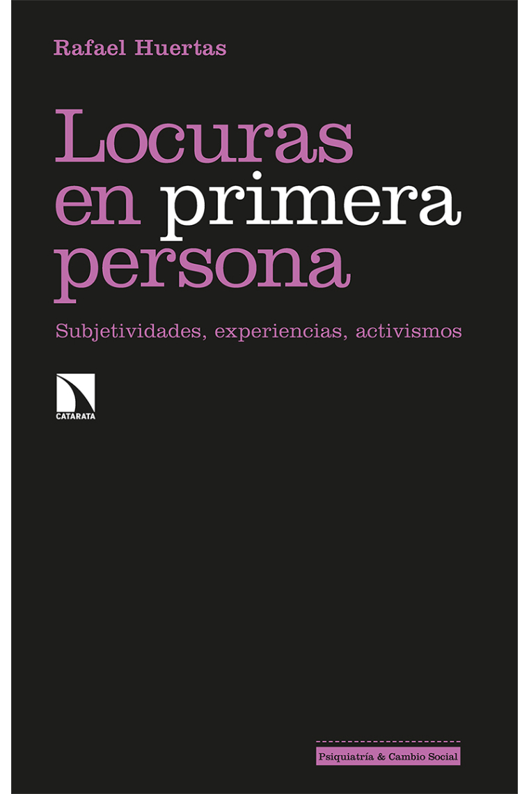 Locuras en primera persona. Subjetividades, experiencias, activismos