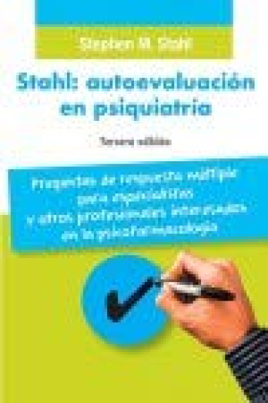 Stahl: Autoevaluación en Psiquiatría. Preguntas de elección múltiple para especialistas- Tercera Edición