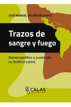 Trazos de sangre y fuego: Bio-Necropolítica y juvenicidio en América Latina