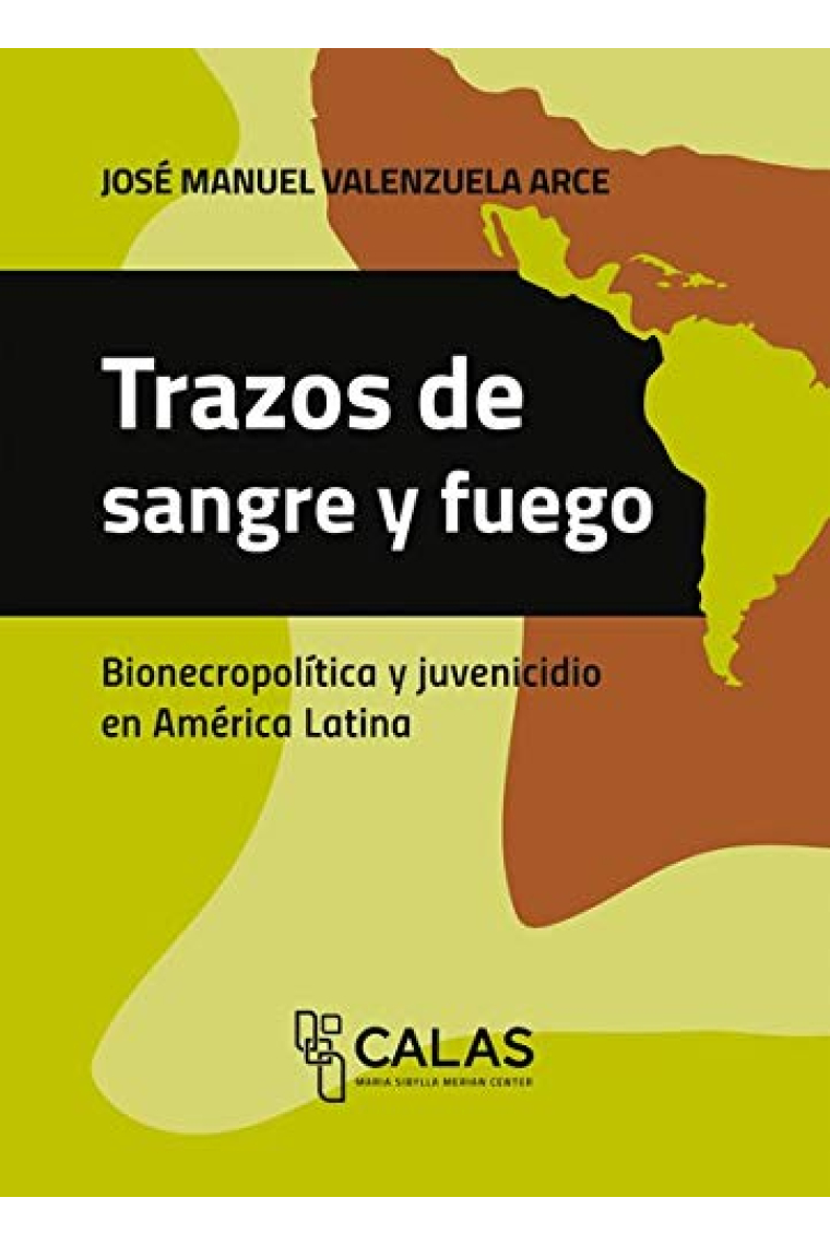 Trazos de sangre y fuego: Bio-Necropolítica y juvenicidio en América Latina